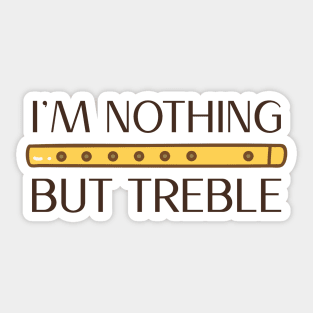 I'm nothing but treble (version 2) Sticker